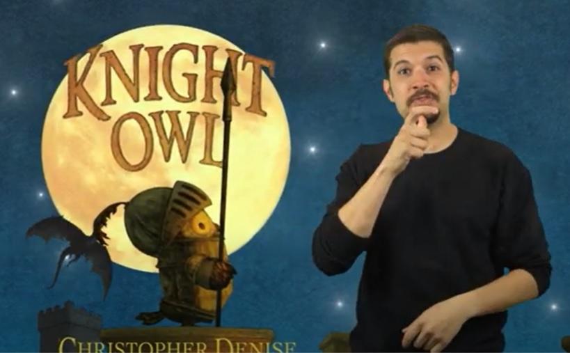 Owl in a coat of armor standing in front of a moon. Title "Knight Owl"; ASL storyteller signs "Who"