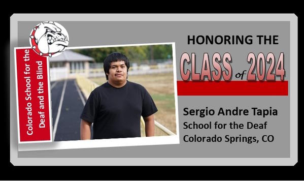 Colorado School for the Deaf and the Blind - Graphic: Bulldog - Photo of male student - Text: "Honoring the Class of 2024, Sergio Tapia, School for the Deaf, Colorado Springs, CO