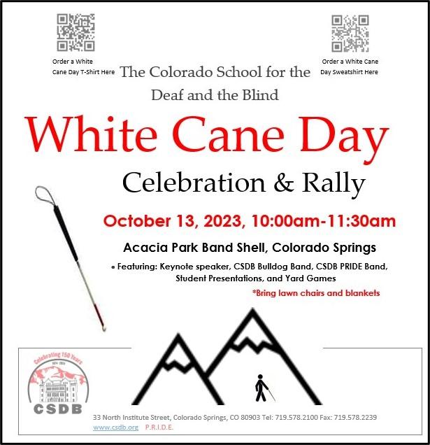 White Cane Day Celebration & Rally, October 13, 2023, 10:00am-11:30am, Acacia Park Band Shell, Colorado Spring. Top left a QR code to purchase a White Cane Day t-shirt, top right QR Code to purchase White Cane Day Sweatshirt
